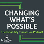 This is a square image with text that reads, "Changing What's Possible: The Disability Innovation Podcast". It is the cover art for The Parkinson's Research Podcast. It features a microscope in orange line art, and the logo for Cerebral Palsy Alliance Research Foundation appears in the lower right corner. Links to the podcast.
